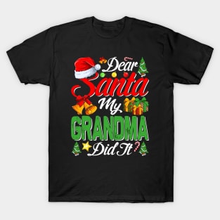 Dear Santa My Grandma Did It Funny T-Shirt